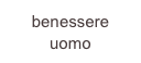 benessere
uomo